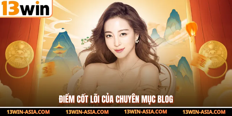 Điểm cốt lõi của chuyên mục blog